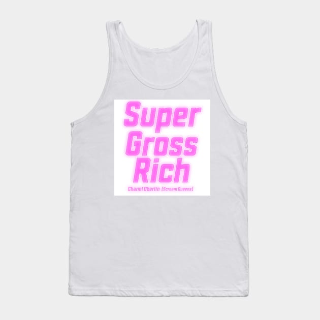 I'm Super Gross Rich Tank Top by guestw1vsm768jni49fu5gyl3